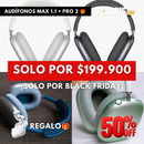 COMBO AUDÍFONOS ULTRA MAX 1.1 + REGALO AUDÍFONOS PRO 2 [50% OFF BLACK FRIDAY]